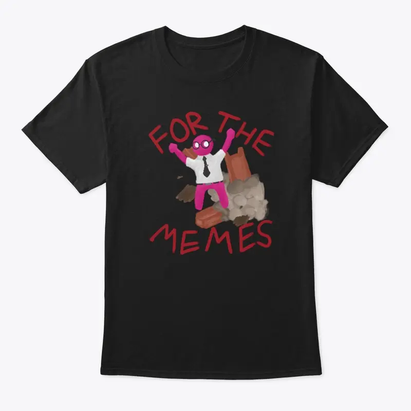 "For the Memes" Apparel