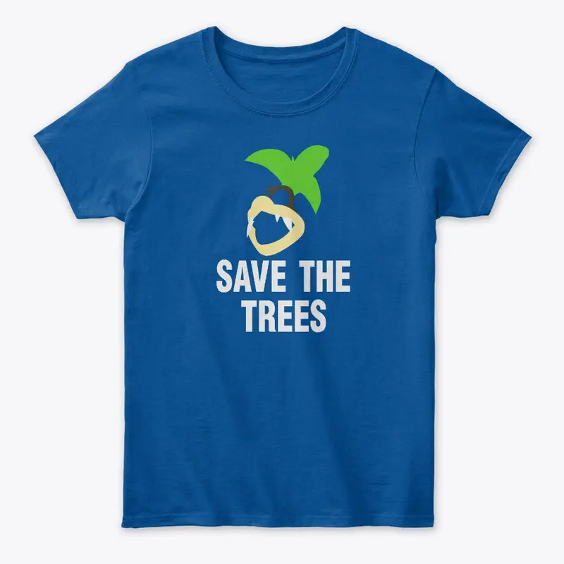 "Save the Trees" Apparel