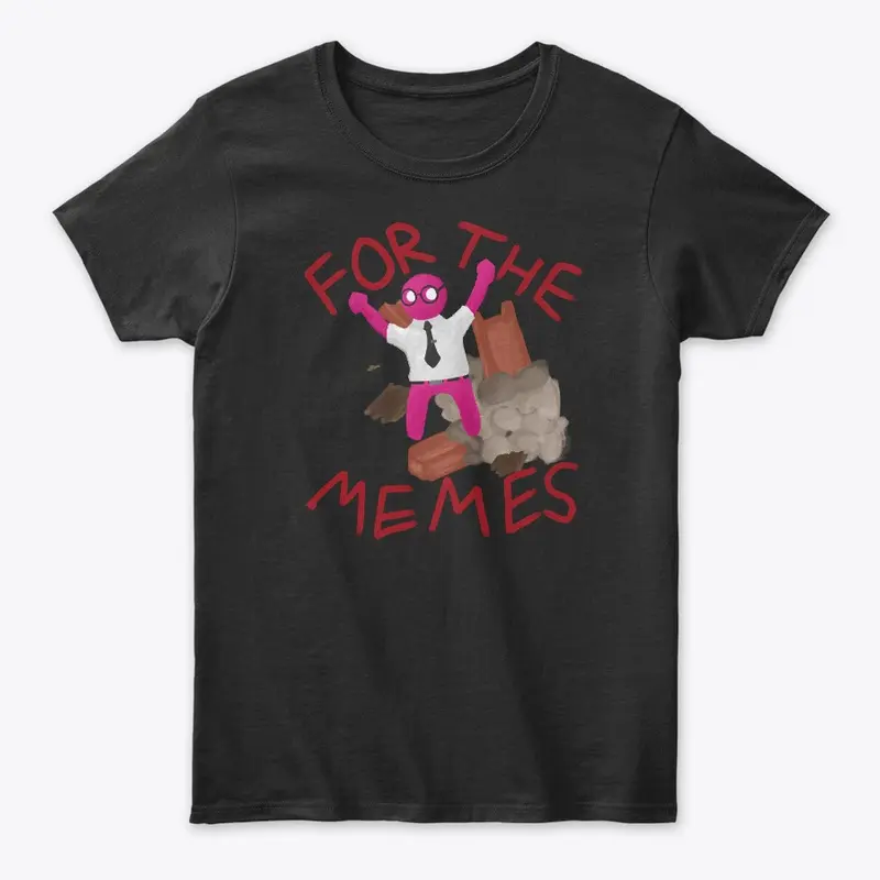 "For the Memes" Apparel