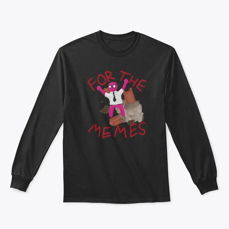 "For the Memes" Apparel